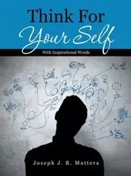 Think For Your Self - Joseph Mattera