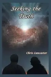 Seeking the Truth - Chris Lancaster