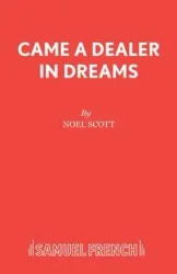 Came a Dealer in Dreams - Scott Noel