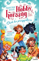 Hobby horsing... Skok ku przygodzie - Małgorzata Korbiel, Agnieszka Maszota