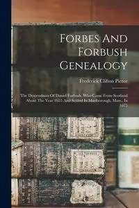 Forbes And Forbush Genealogy - Frederick Clifton Pierce