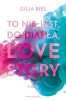To nie jest, do diabła, love story T.2 - Julia Biel