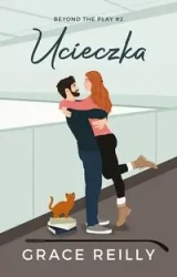 Ucieczka - Grace Reilly