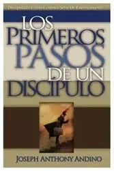 Los Primeros Pasos de un Discípulo - Joseph Anthony Andino