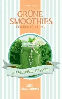 Grüne Smoothies für den Frühling - Kathrin Kalda