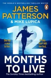 12 Months to Live - James Patterson, Mike Lupica