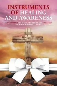 Instruments of Healing and Awareness - Joanne Grace McNeilly Smith