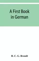 A first book in German - C. G. Brandt H.