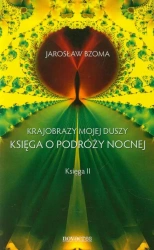 eBook Krajobraz mojej duszy Księga o podróży nocnej Księga 2 - Jarosław Bzoma mobi epub