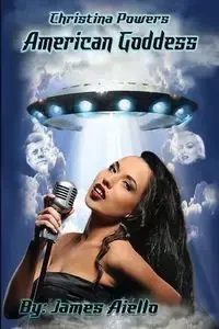 Christina Powers American Goddess - James Aiello