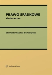 Prawo spadkowe. Vademecum - Sławomira Kotas-Turoboyska