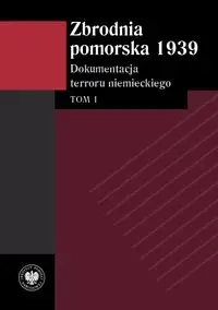 Zbrodnia pomorska 1939 - Izabela Mazanowska, Monika Tomkiewicz, Tomasz Cer
