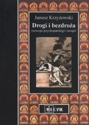 Drogi i bezdroża psychopatologii i terapii - Janusz Krzyżowski
