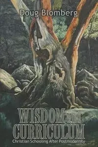 Wisdom and Curriculum - Doug Blomberg