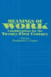 Meanings of Work - Gamst Frederick C.