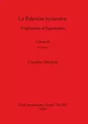 La Palestine byzantine, Volume III - Claudine Dauphin