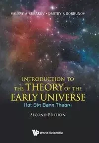INTRO THEO EARLY UNIVER (2ND ED) - VALERY A RUBAKOV & DMITRY S GORBUNOV