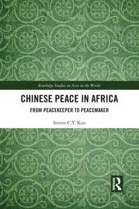 Chinese Peace in Africa - Steven C.Y. Kuo