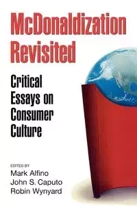 McDonaldization Revisited - Alfino Mark