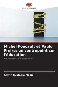 Michel Foucault et Paulo Freire - Kelvin Custódio Maciel