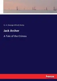 Jack Archer - Henty G. A. (George Alfred)