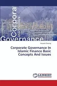 Corporate Governance In Islamic Finance Basic Concepts And Issues - Elasrag Hussein