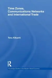 Time Zones, Communications Networks, and International Trade - Kikuchi Toru