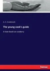 The young cook's guide - Cruikshank A. C.