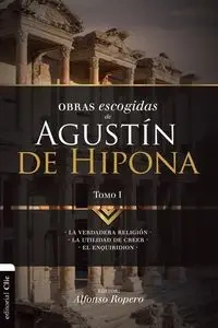 Obras escogidas de Augustín de Hipona, Tomo 1 - Alfonso Ropero