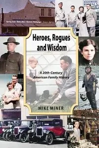 Heroes,  Rogues and  Wisdom - Mike Miner