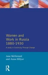 Women and Work in Russia, 1880-1930 - Jane Mcdermid