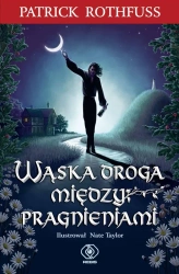 Wąska droga między pragnieniami - Partick Rothfuss, Taylor Nate