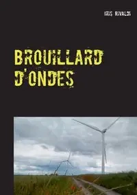 Brouillard d'ondes - Iris Rivaldi