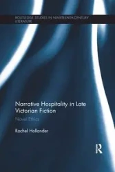 Narrative Hospitality in Late Victorian Fiction - Rachel Hollander