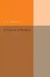A Course of Analysis - Phillips E. G.