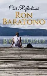 Our Reflections - Ron Baratono D