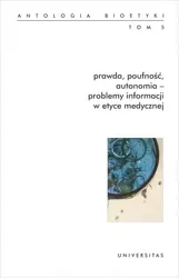 Antologia bioetyki T.5 Prawda, poufność, autonomia - Włodzimierz Galewicz