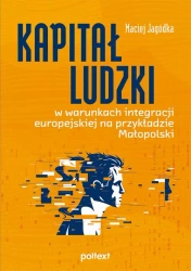 eBook Kapitał ludzki w warunkach integracji europejskiej na przykładzie Małopolski - Maciej Jagódka