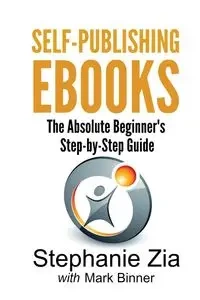 Self-Publishing Ebooks - Stephanie Zia
