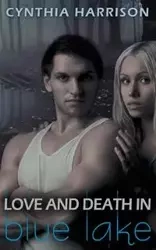 Love and Death in Blue Lake - Harrison Cynthia