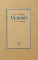 Ufność. Trzy poematy - Wojciech Kass