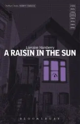 A Raisin In The Sun - Lorraine Hansberry