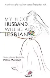 My Next Husband Will Be a Lesbian - Marlowe Pasha