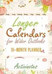 Longer Calendars for Wider Outlooks - 18-Month Planner - Activinotes