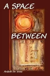 A Space Between - De Vries Ardeth