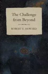 The Challenge from Beyond - E. Howard Robert