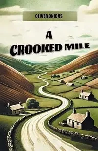 A Crooked Mile - Oliver Onions