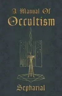 A Manual of Occultism - Sepharial