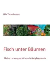 Fisch unter Bäumen - Thombansen Ulla