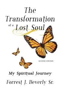 The Transformation of a Lost Soul - Beverly Forrest Sr J